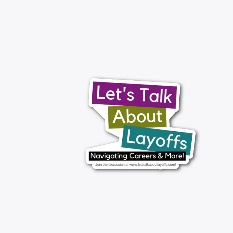 Let's Talk About Layoffs Sticker