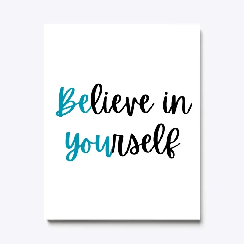 Believe in yourself