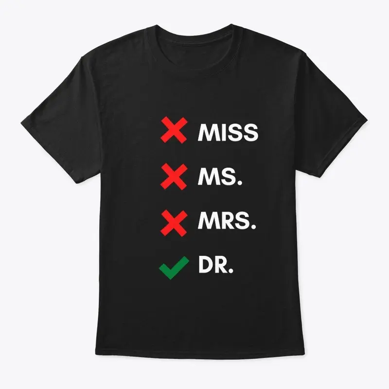 Miss, Ms, Mrs, Dr. Tee